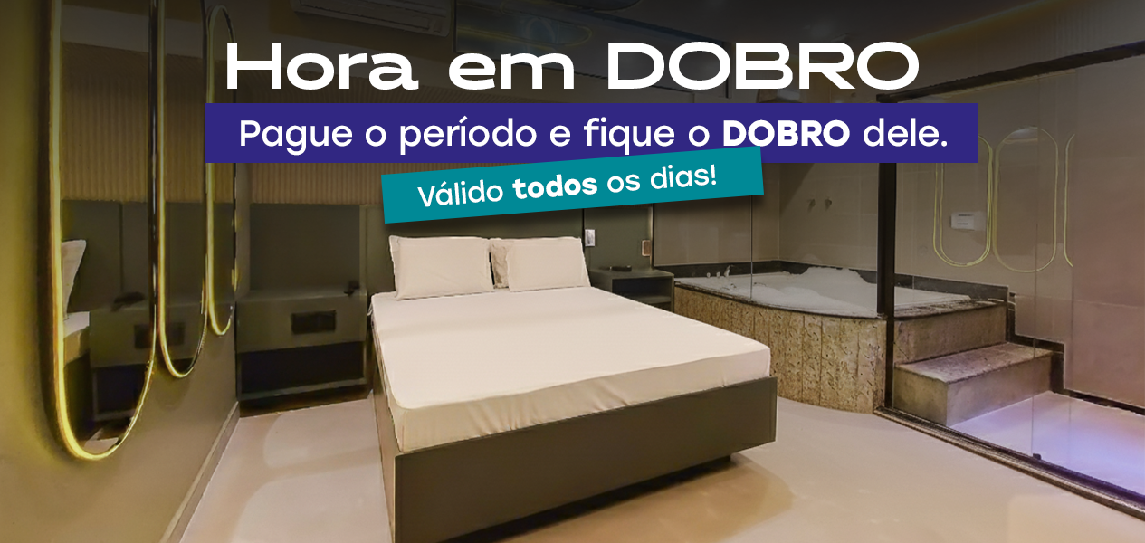 hora em dobro, pague o periodo e fique o dobro dele. Válido todos os dias!